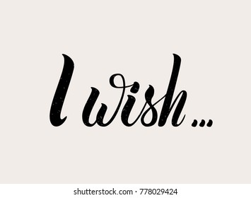 Vector hand draw lettering text I Wish. Hand lettering for greeting card on fine background. Handwritten lettering for postcard, poster, banner, label, invitation.