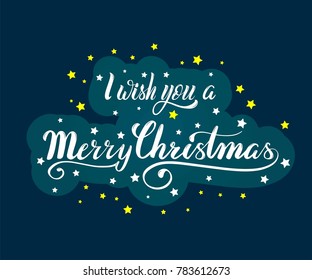 Vector hand draw lettering text I Wish You a Merry Christmas. Hand lettering for greeting card on fine background. Holiday typography design for postcard, poster, banner, invitation, gift tag, card.