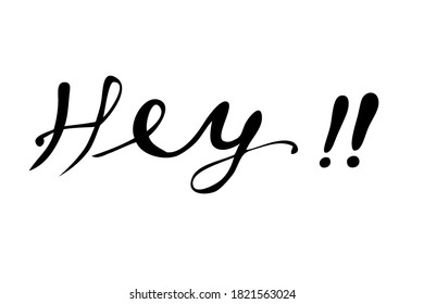 Vector Hand Draw Sketch, Black lettering, Hey
