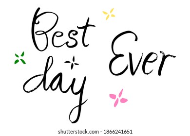 Vector Hand Draw Sketch Lettering, Best Day Ever
