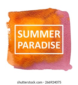 Vector hand draw watercolor background with text summer paradise in frame. Eps10