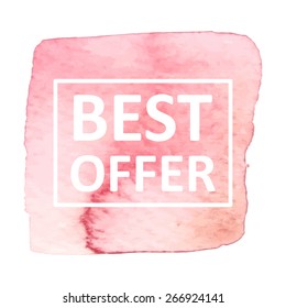 Vector hand draw watercolor background with text best offer in frame. Eps10