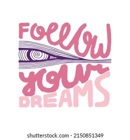 Vektorgrafik Phrase Folge deinen Träumen. Pastellfarben, Stift strukturierte Schriften für Motivationskarten, Poster, Muster, Aufkleber, Etiketten. Weißer, isolierter Hintergrund. Trendfarben pink, violett. 