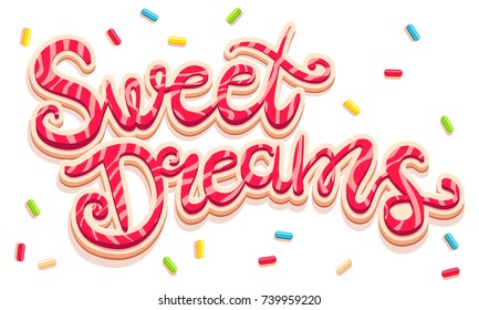 Vector hand drawing text Sweet Dreams. Sweet dreams lettering like cookies with candies