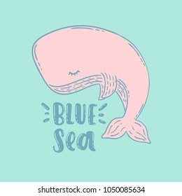 Vector hand drawm illustration. Whale swims in the blue sea, lettering. Idea for design, t-shirts, website, poster, greeting card.
