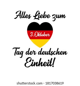 Vector hand drawn "Alles Liebe zum Tag der deutschen Einheit" quote in German, translated "All the Best to German Unity day". Lettering for card, banner, ad, poster