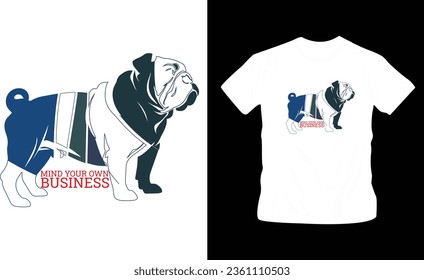 vector hand drawn animal silhouette of bull dog saying mind you own business t-shirt design