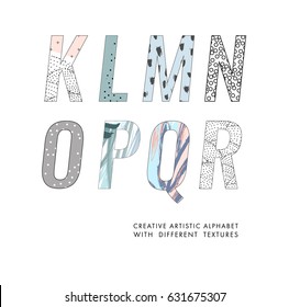 Vector Hand Drawn Artistic Alphabet . Letters with different textures. Typeface. Font. Isolated