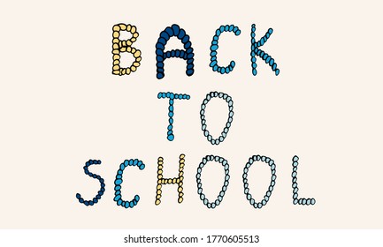Vector hand drawn back to school phrase. Simple typographic design of Latin capital letters made of small circles.