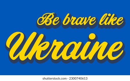 vector hand drawn be brave like ukraine illustration