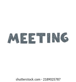 Vector hand drawn black lettering Meeting isolated on white background