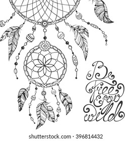 Vector hand drawn boho black and white illustration with indian tribal sketch dream catcher. Native american injun background with motivation lettering quote