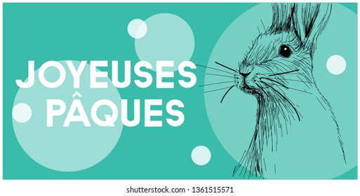 Vector hand drawn bunny with lettering Joyeuses Pâques - Happy Easter, written in French, on turquoise background. Flat vector illustration for cards, posters, Easter design and decoration, web.