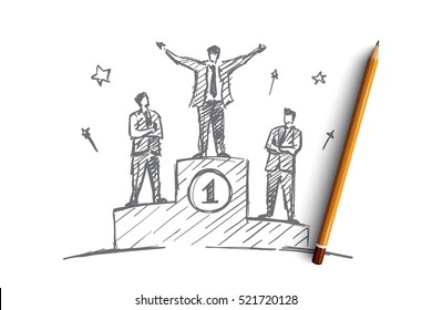 Vector hand drawn businessman number one concept sketch. Happy businessman standing on the first place of podium with raised hands, the second and the third positions workers looking at him