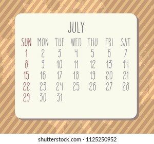 Vector hand drawn calendar for July year 2018 month . Week starting from Sunday. White plank over vintage brown textured stripes background.