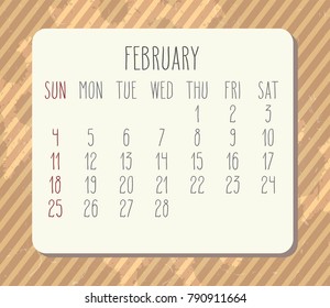 Vector hand drawn calendar for year 2018 month February. Week starting from Sunday. White plank over vintage brown textured stripes background.