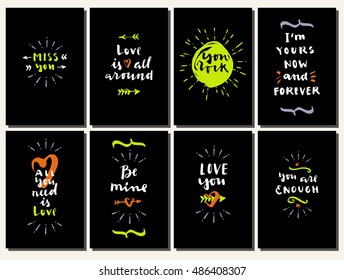 Vector hand drawn calligraphic Valentine's Day cards with hearts and arrows. Love is all around, Miss you, All you need is love, Be mine, You are enough, Love you, You rock, I'm yours now and forever.