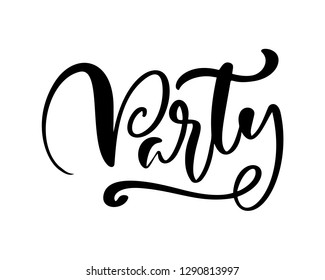 Vector hand drawn calligraphy lettering text Party. Elegant modern handwritten quote. Word Ink isolated illustration. Typography poster on white background. For cards, invitations, prints
