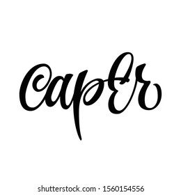 Vector hand drawn calligraphy style lettering word - caper.  Labels, shop design, cafe decore etc Isolated script spice text logo.