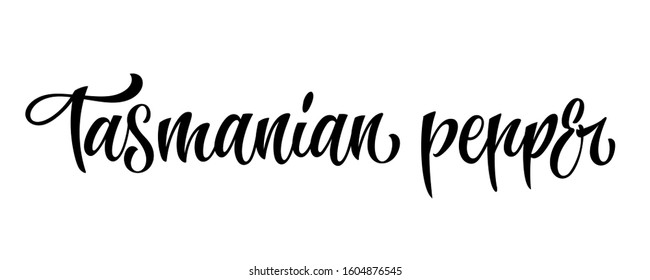 Vector hand drawn calligraphy style lettering word - Tasmanian pepper. Labels, shop design, cafe decore etc Isolated script spice text logo. Vector lettering design element.