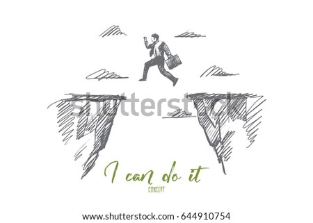 Vector hand drawn I can do it motivational concept sketch. Businessman jumping from one rock to another above gap