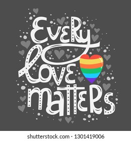 Vector hand drawn card design for Valentine day. Every love matters phrase. LGBT pride concept.