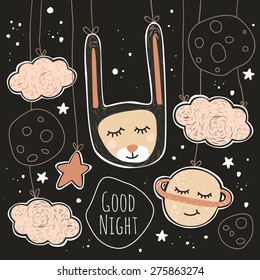 Vector hand drawn card design with good night wish on black space background. Cute bunny head, planet, cloud, meteorite, star, stone. Use for kids fabric print, postcard, poster, web mail, wallpaper