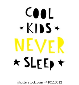 vector hand drawn card with sign in english "cool kids never sleep", perfect for children decoration in black and yellow colors