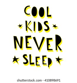 vector hand drawn card with sign in english "cool kids never sleep", perfect for children decoration in black and yellow colors