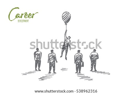 Vector hand drawn career development concept sketch with person holding small air balloon on raised hand while flying up and other people around looking at him.
