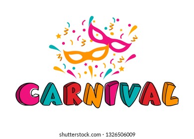 Vector hand drawn carnival text for carnaval party invitation, Brazil or Venetian event, Mardi Gras concept, festival or masquerade logo. Festive mood concept with carnaval mask, firework, confetti