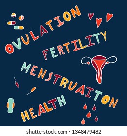 Vector hand drawn cartoon illustration of woman health. Text menstruation, ovulation, fertility and health. Feminine healthcare poster with uterus, pills, blood drops and menstrual pads