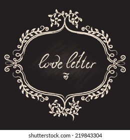 Vector hand drawn charcoal Love Letter with frame