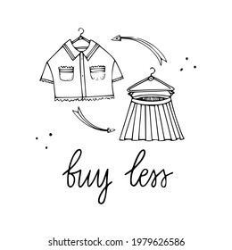 Vector hand drawn clothes swap illustration with buy less hand lettering.  Sustainable living doodle.