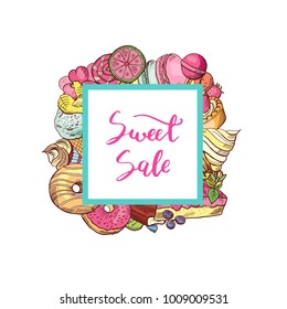 Vector hand drawn colored sweets around square with place for text illustration