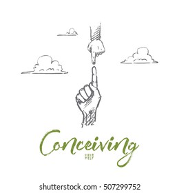 Vector hand drawn conceiving help concept sketch. Human hand with raised forefinger trying to reach small baby hand front above. Lettering Conceiving help