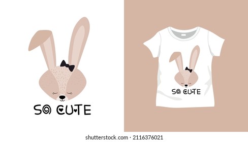 Vector hand drawn cute rabbit and slogan design on t-shirt. For textile and fashion graphics, t shirt prints, posters etc.