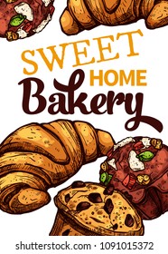 Vector hand drawn design poster with croissants and muffins. Homemade bakery and desserts colorful sketch card with typographic