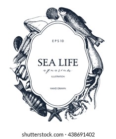 Vector hand drawn design with seafood. Sketched frame with sea life illustration - mussels, fish, crab, starfish, squid, jellyfish. Vintage marine template. 
