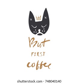 Vector hand drawn dog and inscription "But first coffee". Print, illustration, label, element for design and other.