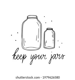 Vector hand drawn doodle illustration two jars, keep your jars hand lettering.  Sustainable living doodle.