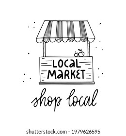 Vector hand drawn doodle local market stand illustration with shop local hand lettering. Sustainable living doodle.