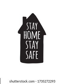 Vector hand drawn doodle sketch stay home stay safe lettering in black house silhouette isolated on white background. Coronavirus pandemic self isolation illustration