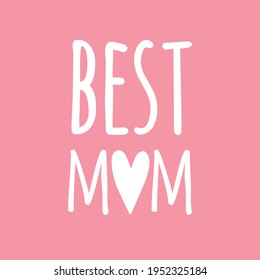 Vector hand drawn doodle sketch best mom lettering. Mother’s Day illustration isolated on pink background