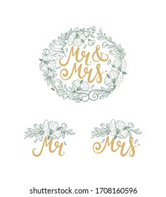 Vector hand drawn elements for wedding printing. Inscriptions Mr. and Mrs., calligraphy. Elegant floral ornament, frame of leaves and flowers. Greeting card design, poster, vintage wedding invitation.