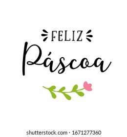 Vector hand drawn " Feliz Pascoa" quote in Portuguese, translated Happy Easter. Modern Calligraphy, lettering for ad, poster, print, gift decoration.

