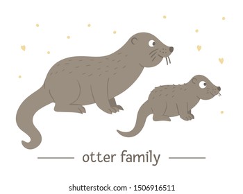 Vector hand drawn flat baby otter with parent. Funny woodland animal scene showing family love. Cute forest animalistic illustration for children’s design, print, stationery