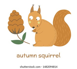 Vector hand drawn flat squirrel looking at cone. Funny autumn scene with woodland animal. Cute forest animalistic illustration for children’s design, print, stationery