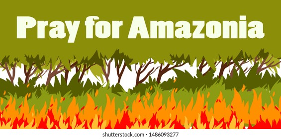 Vector hand drawn flat style banner saying “Pray for Amazonia”. Can be used for any media, flyers, web banners or articles connected to the fires of Amazonian selva rainforest.