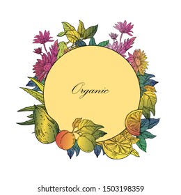 Vector hand drawn floral organic frame in engraving style with fruit, flowers and leaves. Vintage circle postcard for invitations, eco products, packages. 